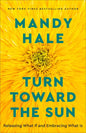 Turn Toward the Sun - Hardcover