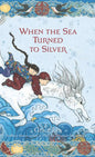 When the Sea Turned to Silver - Library Binding