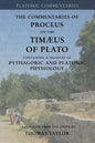 Proclus: Commentary on the Timaeus of Plato: Containing a Treasury of Pythagoric and Platonic Physiology [two volumes in one] - Paperback