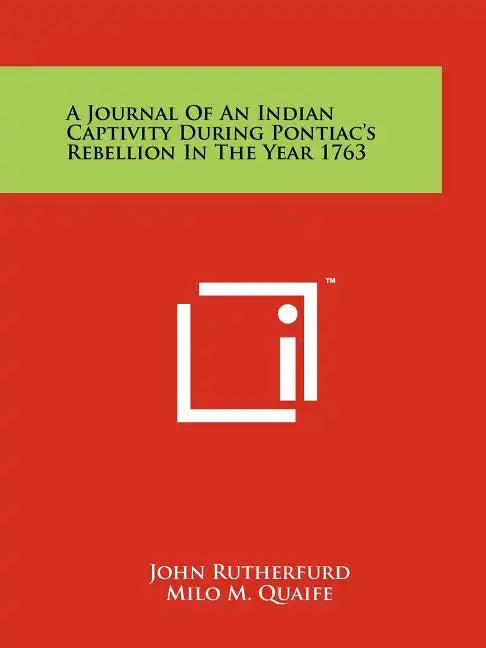 A Journal of an Indian Captivity During Pontiac's Rebellion in the Year 1763 - Paperback