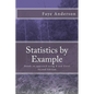 Statistics by Example: Hands on approach using R and Excel - Paperback