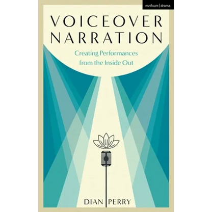 Voiceover Narration: Creating Performances from the Inside Out - Hardcover
