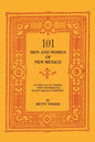 101 Men and Women of New Mexico: Men and Women Who Contributed to New Mexico's History - Paperback