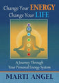 Change Your Energy, Change Your Life: A Journey Through Your Personal Energy System - Paperback