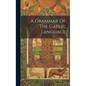 A Grammar Of The Gaelic Language - Hardcover