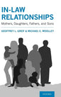 In-Law Relationships: Mothers, Daughters, Fathers, and Sons - Hardcover