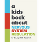 A Kids Book about Nervous System Regulation - Hardcover