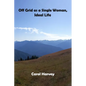 Off grid as a single woman: How a classical ballet dancer created the ideal life in the forest - Paperback