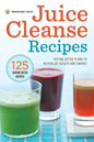 Juice Cleanse Recipes: Juicing Detox Plans to Revitalize Health and Energy - Hardcover