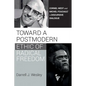 Toward a Postmodern Ethic of Radical Freedom: Cornel West and Michel Foucault in Discursive Dialogue - Paperback