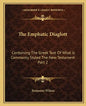 The Emphatic Diaglott: Containing the Greek Text of What Is Commonly Styled the New Testament Part 2 - Paperback