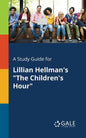 A Study Guide for Lillian Hellman's "The Children's Hour" - Paperback