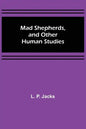 Mad Shepherds, and Other Human Studies - Paperback