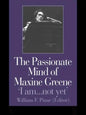 The Passionate Mind of Maxine Greene: 'I Am ... Not Yet' - Paperback