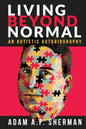 Living Beyond Normal: An Autistic Autobiography - Paperback