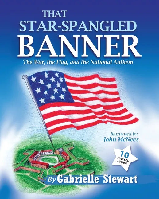 That Star Spangled Banner: The War, the Flag and the National Anthem - Paperback