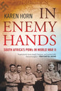In Enemy Hands (South Africa's POWs in World War II) - Paperback