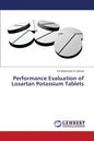 Performance Evaluation of Losartan Potassium Tablets - Paperback