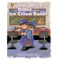 Junior Officer Bubba and the Ice Cream Bandit - Hardcover