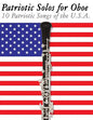 Patriotic Solos for Oboe: 10 Patriotic Songs of the U.S.A. - Paperback