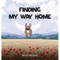 Finding My Way Home - Hardcover
