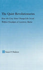 The Quiet Revolutionaries: How the Grey Nuns Changed the Social Welfare Paradigm of Lewiston, Maine - Hardcover
