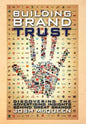 Building Brand Trust: Discovering the Advertising Insights Behind Great Brands - Hardcover