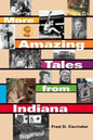 More Amazing Tales from Indiana - Paperback