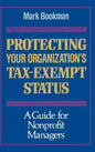 Protecting Your Organization's Tax-Exempt Status: A Guide for Nonprofit Managers - Hardcover