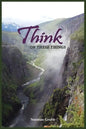 Think on These Things: A Collection...... - Paperback
