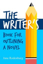 The Writer's Book for Outlining a Novel: Helping You to Write Your Novel(s), One Outline at a Time. - Paperback