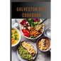 Galveston Diet Cookbook: Healthy Meal Plans and Recipes to Improve Your Wellness - Paperback