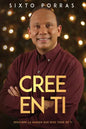 Cree En Ti: Descubre La Imagen Que Dios Tiene de Ti - Paperback
