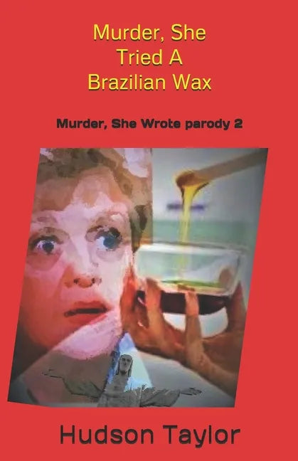 Murder, She Tried A Brazilian Wax: Murder, She Wrote parody 2 - Paperback