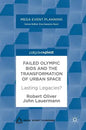 Failed Olympic Bids and the Transformation of Urban Space: Lasting Legacies? - Hardcover