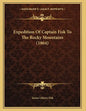 Expedition Of Captain Fisk To The Rocky Mountains (1864) - Paperback