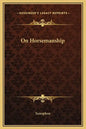 On Horsemanship - Hardcover