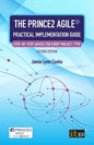 The PRINCE2 Agile(R) Practical Implementation Guide: Step-by-step advice for every project type - Paperback