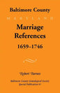 Baltimore County, Marriage References, 1659-1746 - Paperback