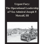 Urgent Fury: The Operational Leadership of Vice Admiral Joseph P. Metcalf, III - Paperback