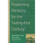 Positioning Pensions for the Twenty-: First Century - Hardcover