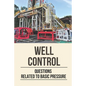 Well Control: Questions Related To Basic Pressure: Well Control Quiz - Paperback