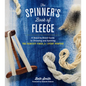 The Spinner's Book of Fleece: A Breed-By-Breed Guide to Choosing and Spinning the Perfect Fiber for Every Purpose - Hardcover