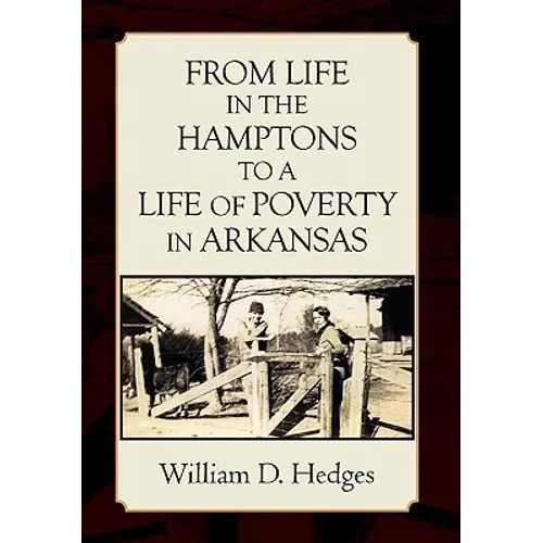 From Life in the Hamptons to a Life of Poverty in Arkansas - Hardcover