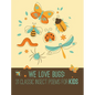We Love Bugs: Classic Poems for Children of All Ages - Hardcover