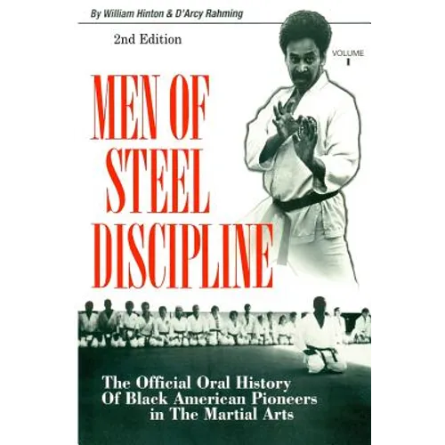 Men of Steel Discipline 2nd Edition: The Official Oral History of Black American Pioneers in the Martial Arts - Paperback