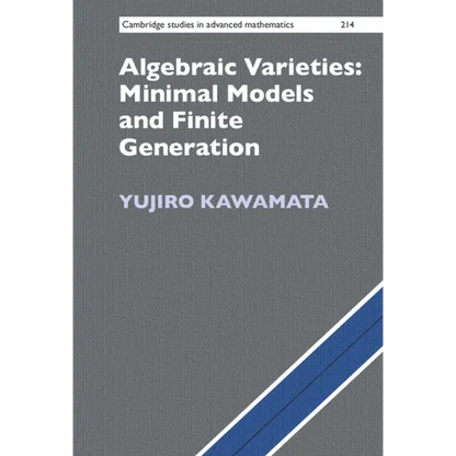 Algebraic Varieties: Minimal Models and Finite Generation - Hardcover