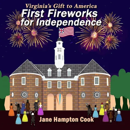 First Fireworks for Independence: Virginia's Gift to America - Paperback