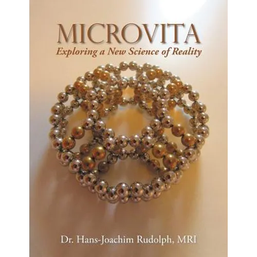 Microvita: Exploring a New Science of Reality - Paperback