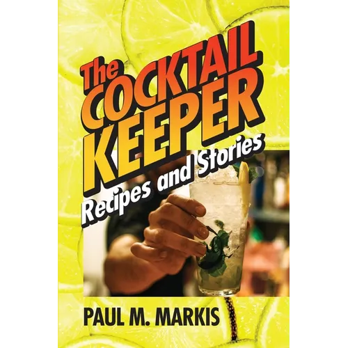 The Cocktail Keeper: Recipes and Stories - Paperback